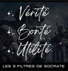 Les trois filtres de Socrate, à méditer...